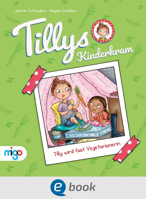 Tillys Kinderkram. Tilly wird fast Vegetarianerin - Jasmin Schaudinn