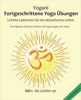 Fortgeschrittene Yoga Übungen - Teil 1 -  Yogani, Bernd Prokop