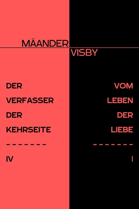 DER VERFASSER DER KEHRSEITE & VOM LEBEN DER LIEBE - Mäander Visby