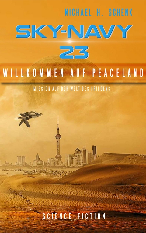 Sky-Navy 23 - Willkommen auf Peaceland - Michael Schenk