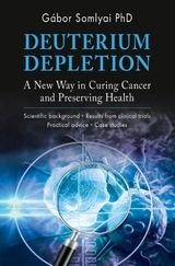 Deuterium Depletion : A New Way in Curing Cancer and Preserving Health -  Gabor Somlyai