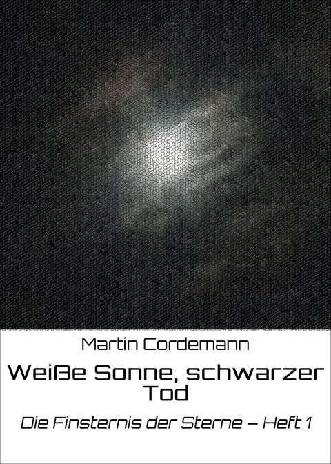 Weiße Sonne, schwarzer Tod - Martin Cordemann