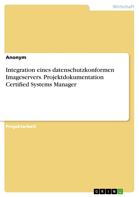 Integration eines datenschutzkonformen Imageservers. Projektdokumentation Certified Systems Manager