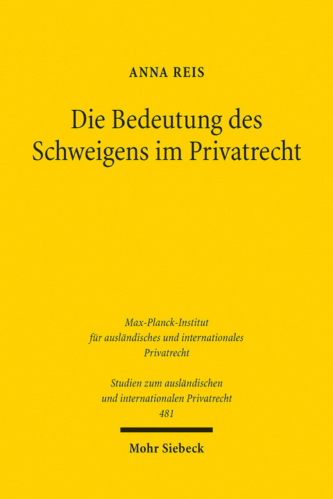 Die Bedeutung des Schweigens im Privatrecht -  Anna Reis