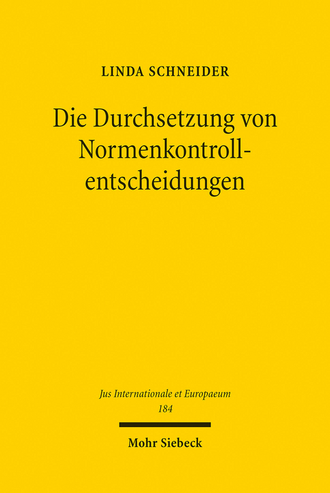 Die Durchsetzung von Normenkontrollentscheidungen -  Linda Schneider