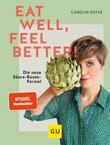 Eat well, feel better -  Carolin Kotke