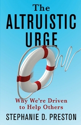 The Altruistic Urge - Stephanie D. Preston