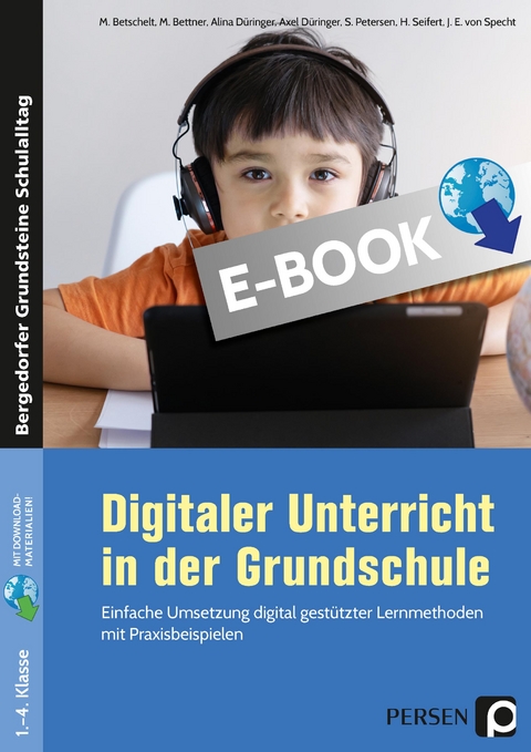 Digitaler Unterricht in der Grundschule - M. Betschelt, M. Bettner, A. Düringer u.a.