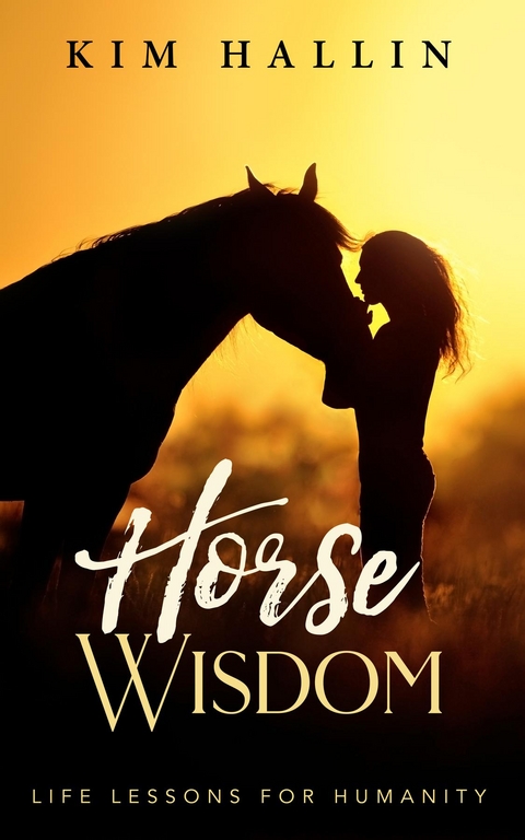 Horse Wisdom - Kim Hallin