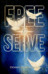 Free To Serve -  Dennis McIntyre