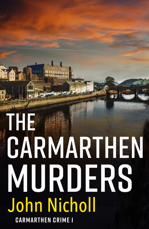 The Carmarthen Murders -  John Nicholl