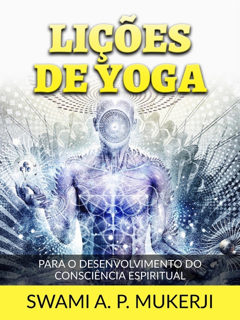 Lições de Yoga (Traduzido) - Swami A. P. Mucherji