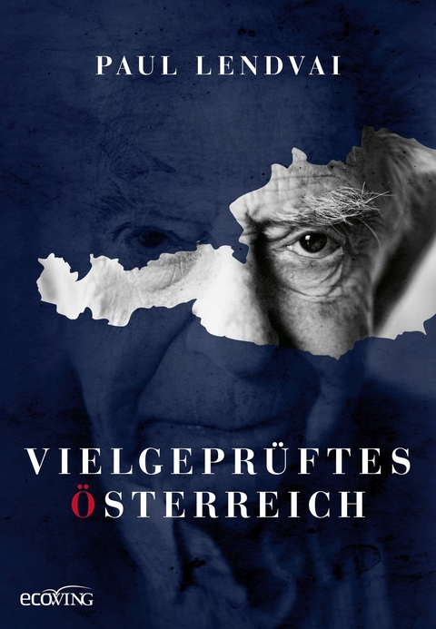 Vielgeprüftes Österreich - Paul Lendvai