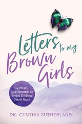 Letters to My Brown Girls -  Dr. Cynthia Sutherland