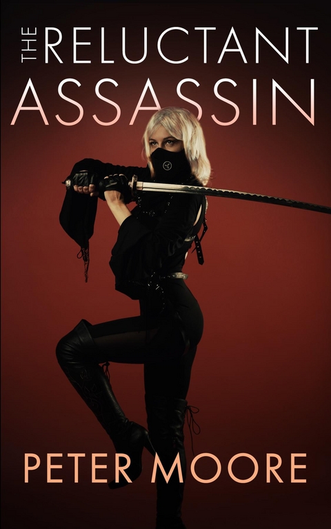 The Reluctant Assassin - Peter Moore