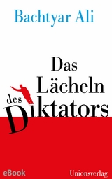 Das Lächeln des Diktators - Bachtyar Ali