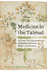 Medicine in the Talmud - Jason Sion Mokhtarian