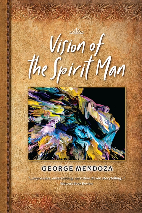 Vision of the Spirit Man - George Mendoza
