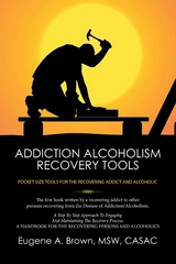 Addiction Alcoholism Recovery Tools -  A. MSW CASAC Brown Eugene