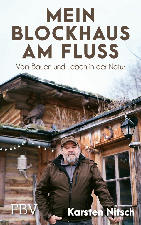 Mein Blockhaus am Fluss - Karsten Nitsch