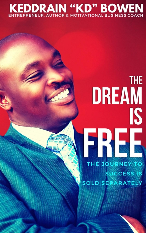 Dream Is Free -  Keddrain Bowen