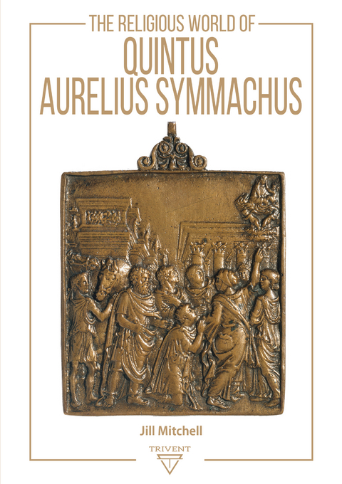 Religious World of Quintus Aurelius Symmachus -  Jill Mitchell