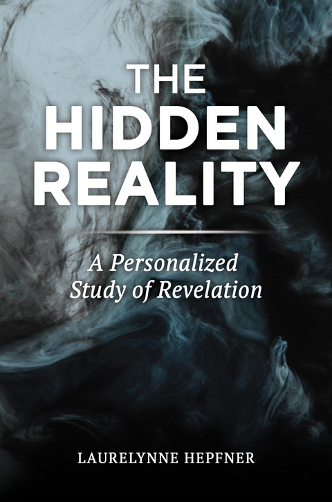 Hidden Reality -  Laurelynne Hepfner