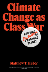 Climate Change as Class War -  Matthew T. Huber