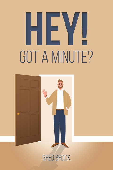 Hey! Got a Minute? -  Greg Brock