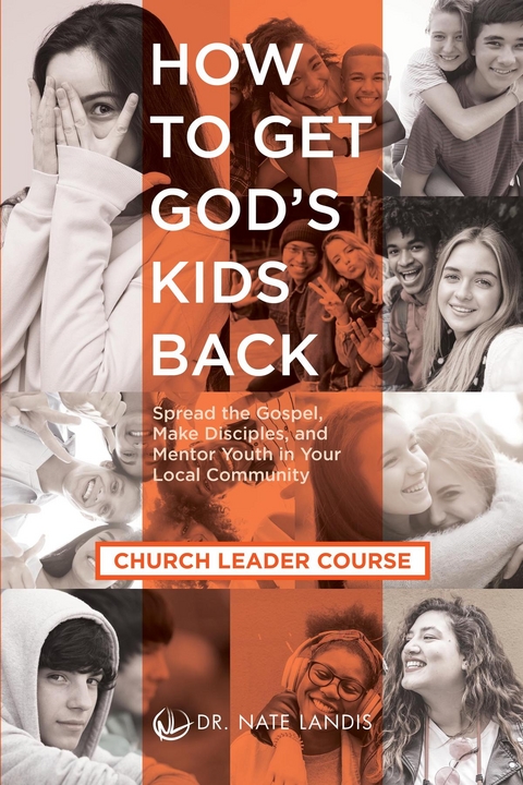 How to Get God's Kids Back (Church Leader Course) -  Nate Landis