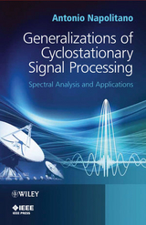 Generalizations of Cyclostationary Signal Processing -  Antonio Napolitano