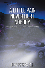 A Little Pain Never Hurt Nobody - John Peters M.D.