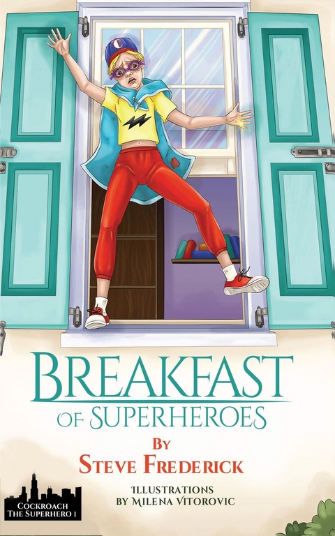 Breakfast of Superheroes - Steve Frederick