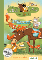 Das Wilde Haus der Tiere – Baby-Alarm - Andrea Poßberg, Corinna Böckmann