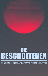 Die Bescholtenen - Eugen Hermann Von Dedenroth
