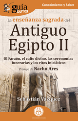GuíaBurros: La enseñanza sagrada del Antiguo Egipto II - Sebastián Vázquez