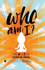 Who Am I? The A to Z of Gods in India - Amit Suri