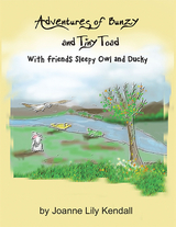 Adventures of Bunzy and Tiny Toad -  Joanne Lily Kendall