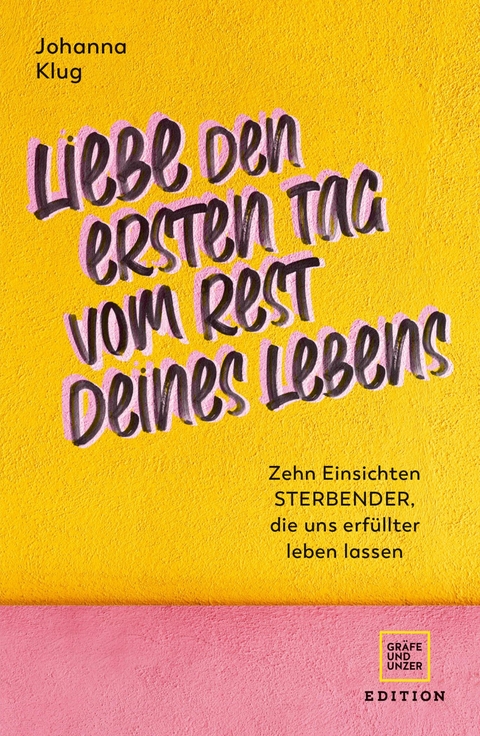 Liebe den ersten Tag vom Rest deines Lebens - Johanna Klug