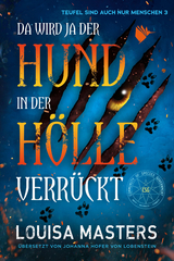 Da wird ja der Hund in der Hölle verrückt - Louisa Masters