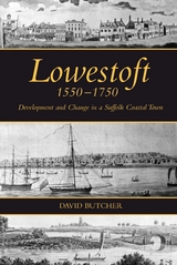 Lowestoft, 1550-1750 -  David Butcher