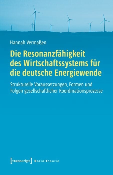 Die Resonanzfähigkeit des Wirtschaftssystems für die deutsche Energiewende - Hannah Vermaßen