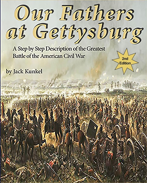 Our Fathers at Gettysburg 2nd ed -  Jack Kunkel