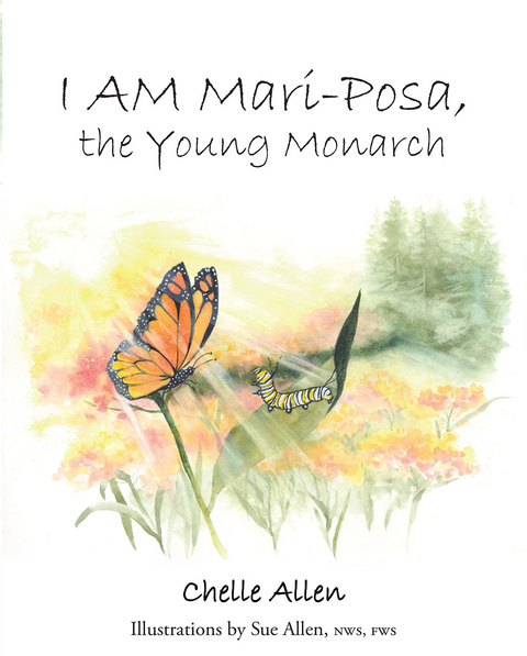 I AM Mari-Posa, the Young Monarch - Chelle Allen
