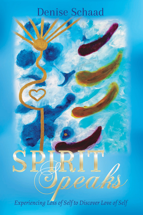 Spirit Speaks -  Denise Schaad