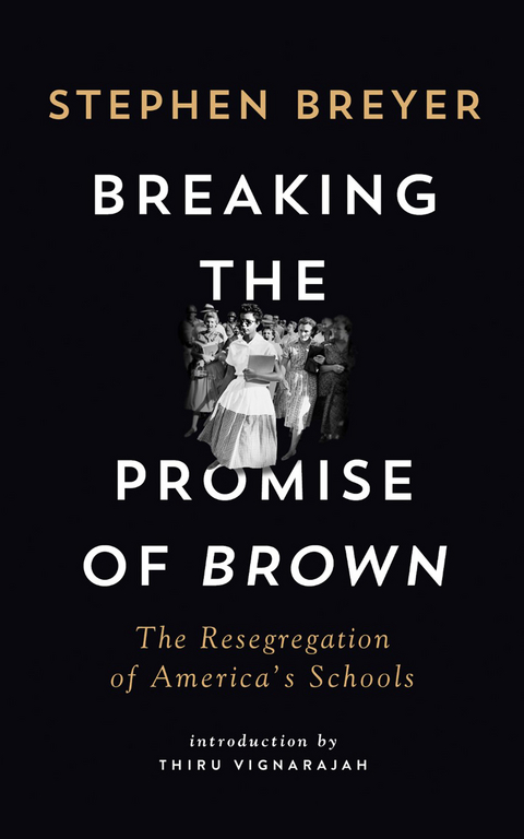 Breaking the Promise of Brown -  Stephen Breyer