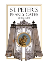 Saint Peter's Pearly Gates -  Clarke Smith