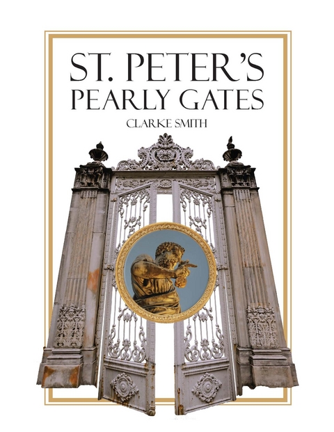 Saint Peter's Pearly Gates -  Clarke Smith