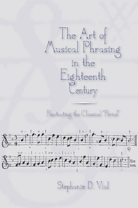 The Art of Musical Phrasing in the Eighteenth Century - Stephanie Vial