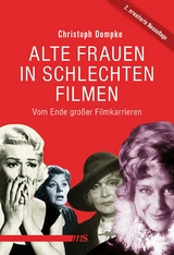 Alte Frauen in schlechten Filmen - Christoph Dompke